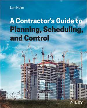 A Contractor′s Guide to Planning, Scheduling, and Control de L Holm