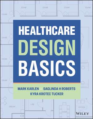 Healthcare Design Basics de M Karlen