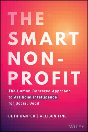 The Smart Nonprofit – Staying Human–Centered In An Automated World de B Kanter