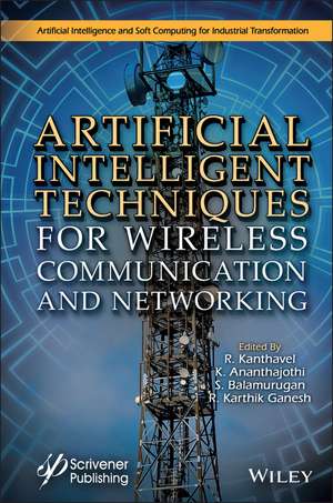 Artificial Intelligent Techniques for Wireless Communication and Networking de R. Kanthavel