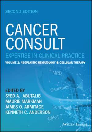 Cancer Consult – Expertise in Clinical Practice, Second Edition. Volume 2 – Neoplastic Hematology & Cell Therapy de SA Abutalib