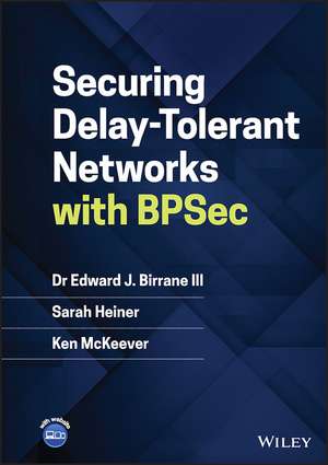 Securing Delay–Tolerant Networks with BPSec de Birrane