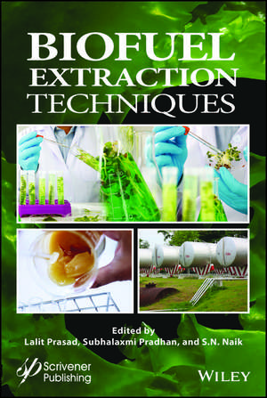 Biofuel Extraction Techniques: Biofuels, Solar, an d Other Technologies de Prasad