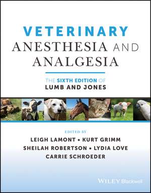 Veterinary Anesthesia and Analgesia: The Sixth Edi tion of Lumb and Jones de Lamont