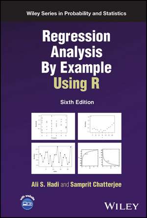 Regression Analysis By Example Using R, Sixth Edition de AS Hadi