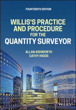 Willis′s Practice and Procedure for the Quantity Surveyor, 14th Edition de A Ashworth