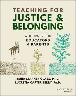 Teaching for Justice & Belonging – A Journey for Educators & Parents de TS Glass