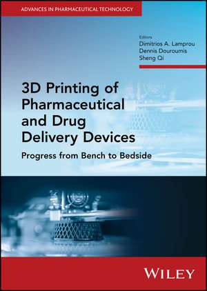 3D Printing of Pharmaceutical and Drug Delivery De vices: Progress from Bench to Bedside de DA Lamprou