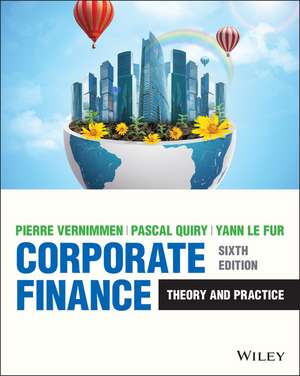 Corporate Finance – Theory and Practice, Sixth Edition de P Vernimmen