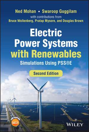 Electric Power Systems with Renewables – Simulations Using PSS E de Mohan