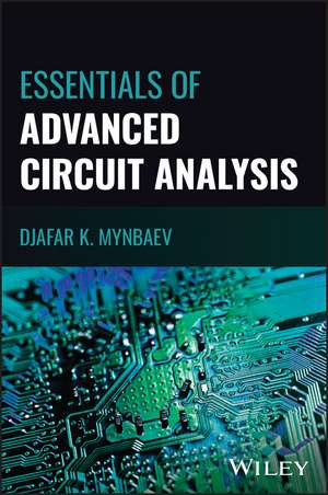 Essentials of Advanced Circuit Analysis – A Systems Approach de DJ Mynbaev