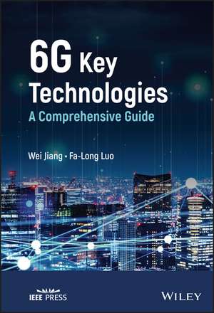 6G Key Technologies – A Comprehensive Guide de Jiang