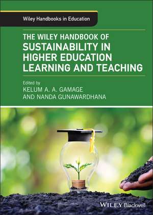 The Wiley Handbook of Sustainability in Higher Edu cation Learning and Teaching de K Gamage