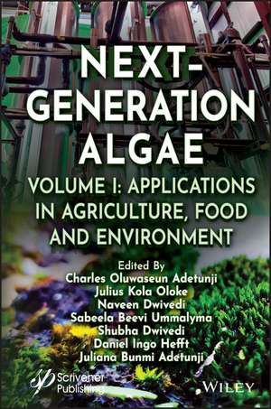 Next–Generation Algae, Volume 1 – Applications in Agriculture, Food and Environment. de Adetunji