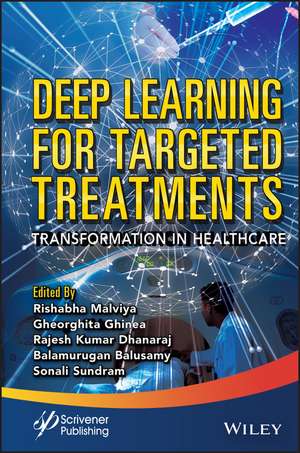 Deep Learning for Targeted Treatments – Transformation in Healthcare de R Malviya