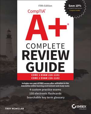 CompTIA A+ Complete Review Guide: Core 1 Exam 220– 1101 and Core 2 Exam 220–1102, 5th Edition de T McMillan