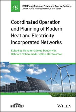 Coordinated Operation and Planning of Modern Heat and Electricity Incorporated Networks de Mohammadreza Daneshvar