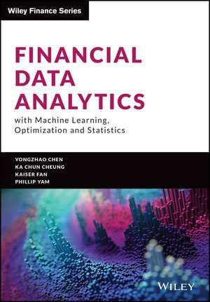 Financial Data Analytics with Machine Learning, Op timization and Statistics de Y. Chen