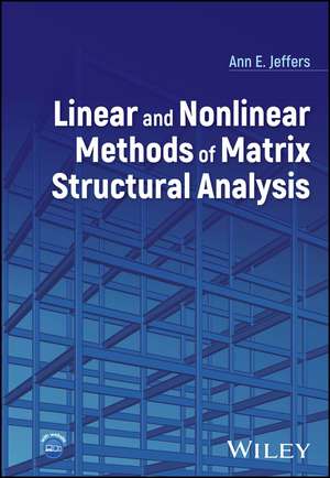 Linear and Nonlinear Methods of Matrix Structural Analysis de Ann E. Jeffers