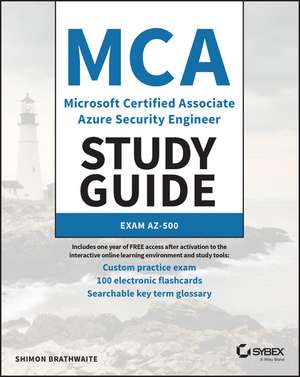 MCA Microsoft Certified Associate Azure Security E Engineer Study Guide – Exam AZ–500 de S Brathwaite