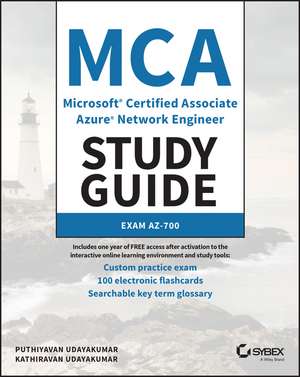 MCA Microsoft Certified Associate Azure Network Engineer Study Guide – Exam AZ–700 de P Udayakumar