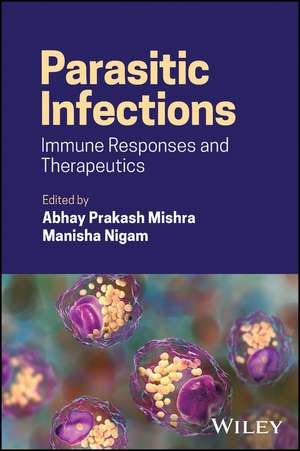 Parasitic Infections: Immune Responses and Therape utics de Mishra