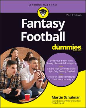 Fantasy Football For Dummies, 2nd Edition de MA Schulman