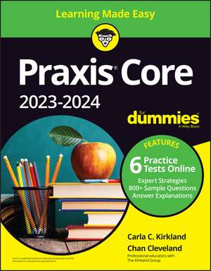 Praxis Core 2023–2024 For Dummies with Online Practice de CC Kirkland