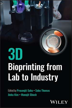 3D Bioprinting from Lab to Industry de Saha