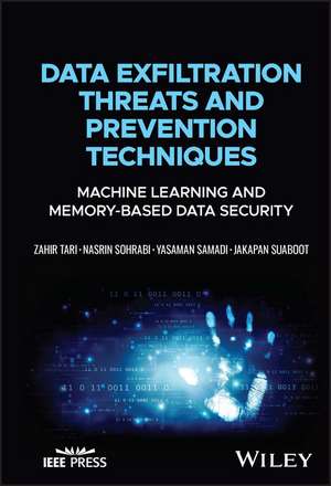 Data Exfiltration Threats and Prevention Technique s: Machine Learning and Memory–Based Data Security de Z Tari