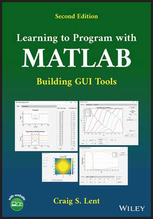 Learning to Program with MATLAB de Craig S Lent