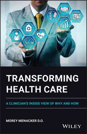 Transforming Health Care – An Insider′s Look on How and Why de Menacker