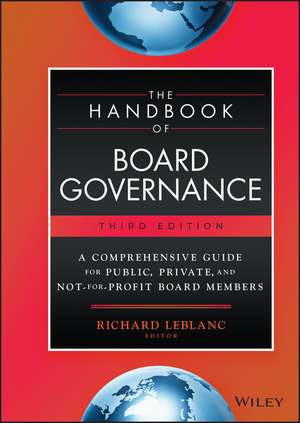 The Handbook of Board Governance – A Comprehensive Guide for Public, Private, and Not–for–Profit Board Members, 3rd Edition de R Leblanc