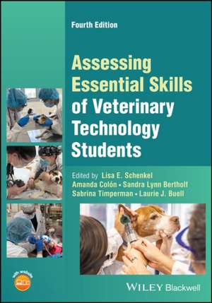 Assessing Essential Skills of Veterinary Technolog y Students, 4th Edition de Schenkel