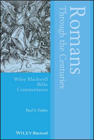 Romans Through the Centuries de Paul S. Fiddes