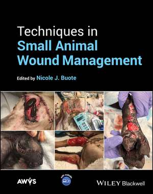 Techniques in Small Animal Wound Management de Buote