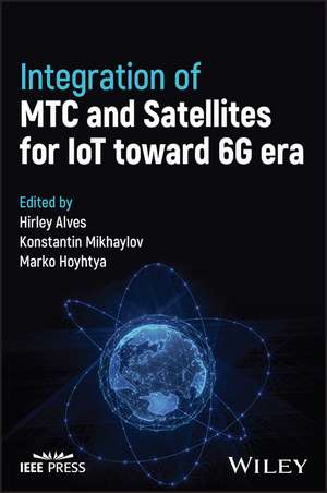 Integration of MTC and Satellites for IoT toward 6 G Era de Alves