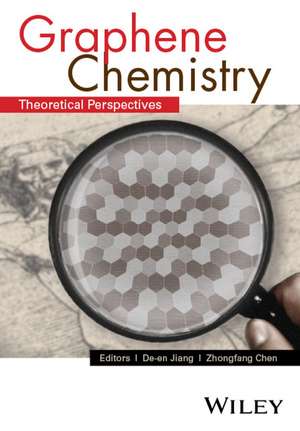 Graphene Chemistry – Theoretical Perspectives de D Jiang