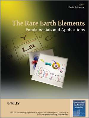 The Rare Earth Elements – Fundamentals and Applications de DA Atwood