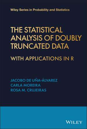 The Statistical Analysis of Doubly Truncated Data – With Applications in R de J de Uña–Álvarez