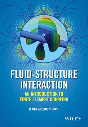 Fluid-Structure Interaction de Jean-Fran&ccedilois Sigrist