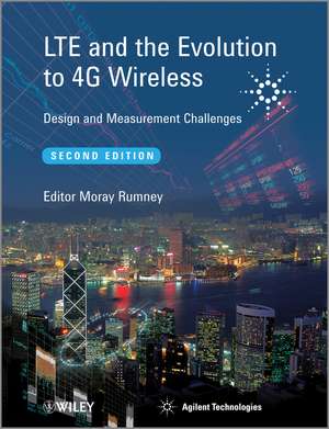 LTE and the Evolution to 4G Wireless – Design and Measurement Challenges 2e de M Rumney