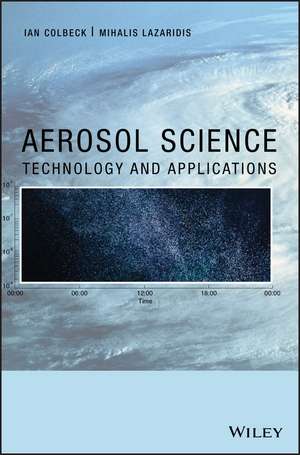 Aerosol Science – Technology and Applications de I Colbeck