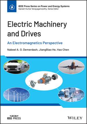 Electric Machinery and Drives: An Electromagnetics Perspective de Chen