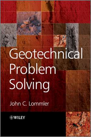 Geotechnical Problem Solving de JC Lommler