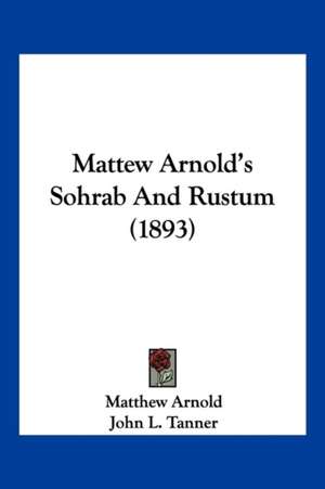 Mattew Arnold's Sohrab And Rustum (1893) de Matthew Arnold