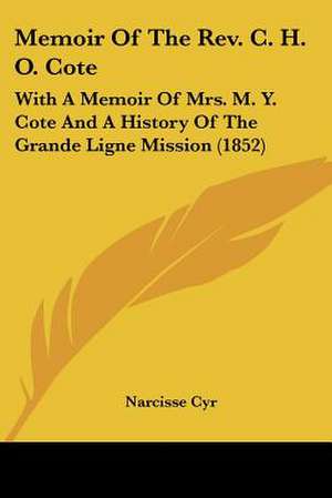 Memoir Of The Rev. C. H. O. Cote de Narcisse Cyr