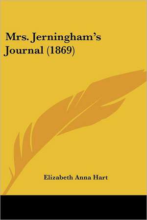 Mrs. Jerningham's Journal (1869) de Elizabeth Anna Hart