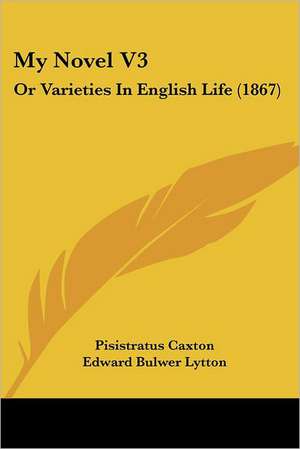 My Novel V3 de Pisistratus Caxton