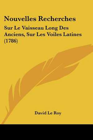 Nouvelles Recherches de David Le Roy